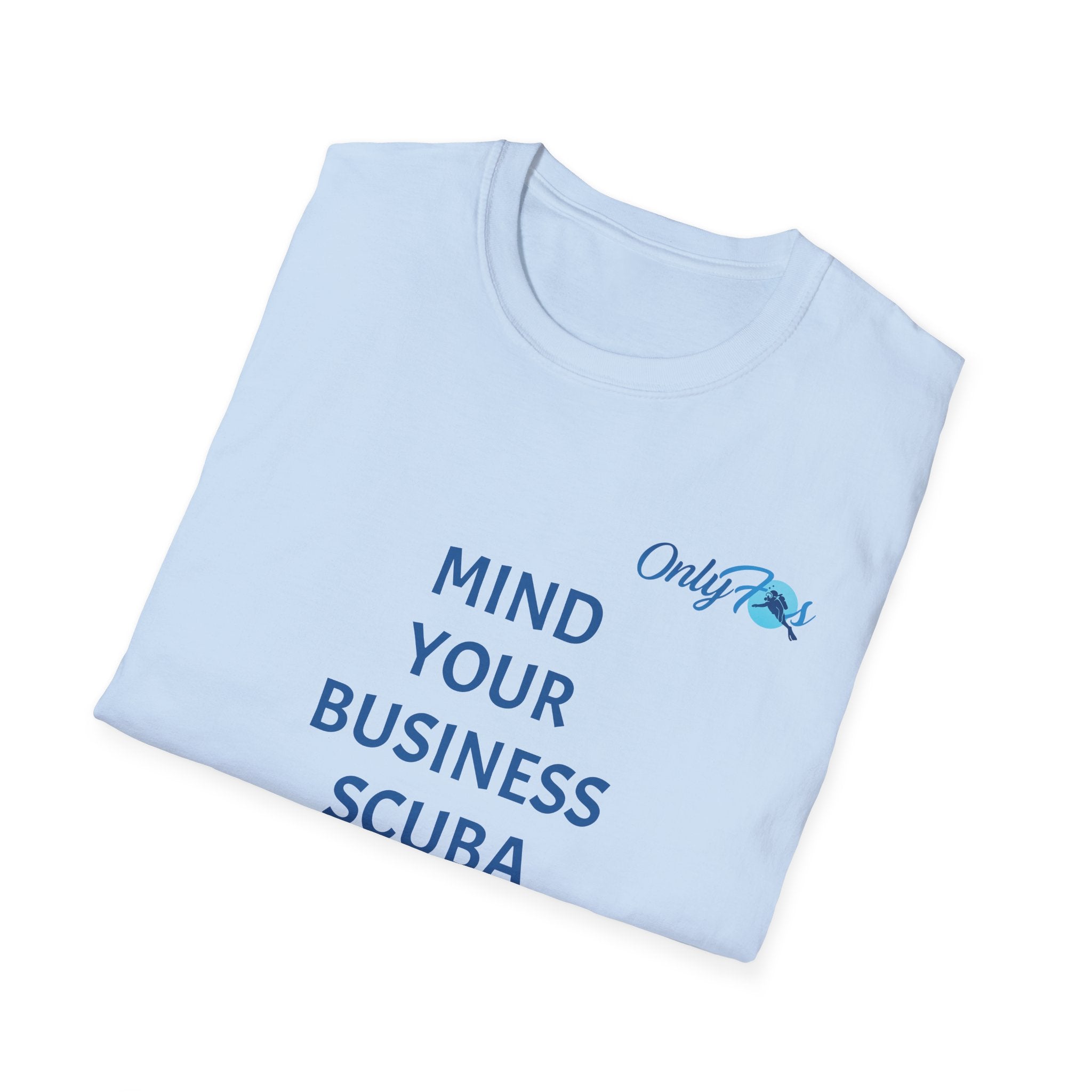Mind your business Softstyle T-Shirt